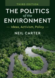 bokomslag The Politics of the Environment: Ideas, Activism, Policy
