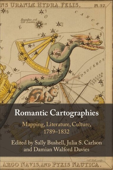 Sally Bushell, Julia S. Carlson, Damian Walford Davies - Romantic Cartographies, Häftad