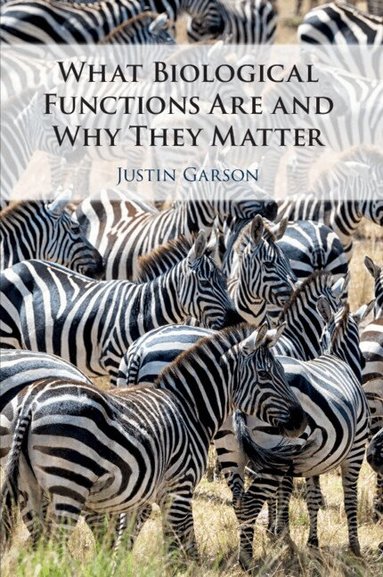 Justin Garson - What Biological Functions Are and Why They Matter, Häftad