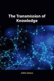 John Greco, Washington DC) Greco, John (Georgetown University - Transmission of Knowledge, Häftad