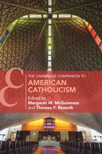 bokomslag The Cambridge Companion to American Catholicism