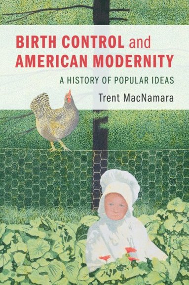 bokomslag Birth Control and American Modernity