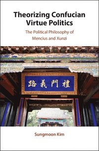 bokomslag Theorizing Confucian Virtue Politics