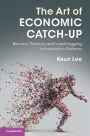 Keun Lee, Keun (Seoul National University) Lee - Art of Economic Catch-Up, Häftad