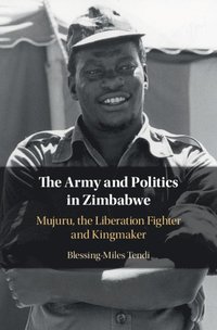 bokomslag The Army and Politics in Zimbabwe