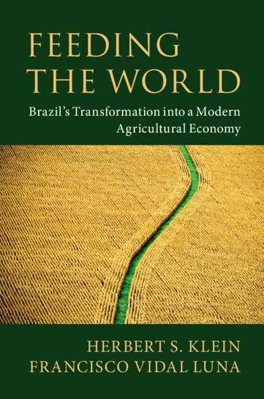 Herbert S. Klein, Francisco Vidal Luna - Feeding the World, Häftad
