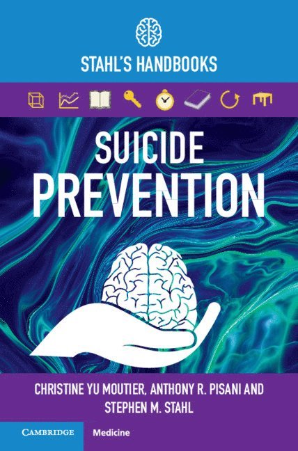 Christine Yu Moutier, Anthony R. Pisani, Stephen M. Stahl, New York) Pisani, Anthony R. (University of Rochester Medical Center, San Diego) Stahl, Stephen M. (University of California, Anthony R Pisani, Stephen M Stahl - Suicide Prevention, Häftad