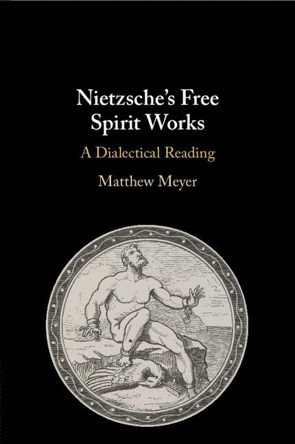 Nietzsche's Free Spirit Works 1