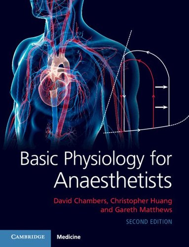 David Chambers, Christopher Huang, Gareth Matthews - Basic Physiology for Anaesthetists, Häftad