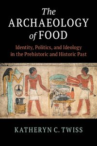 bokomslag The Archaeology of Food