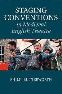 bokomslag Staging Conventions in Medieval English Theatre