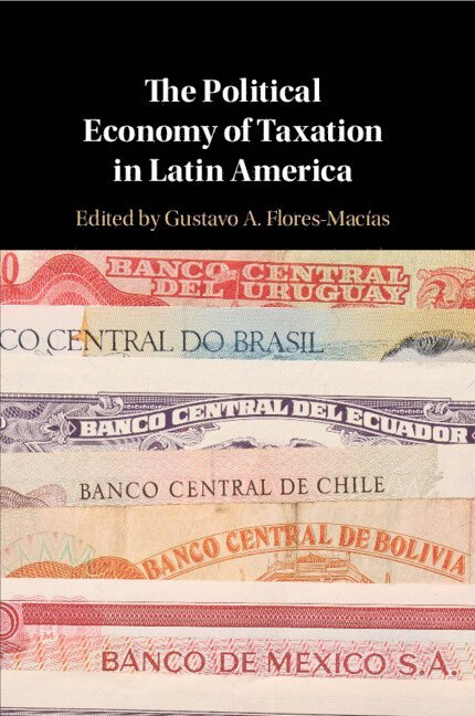 The Political Economy of Taxation in Latin America 1