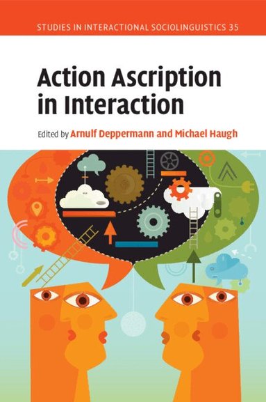 Arnulf Deppermann, Michael Haugh - Action Ascription in Interaction, Häftad