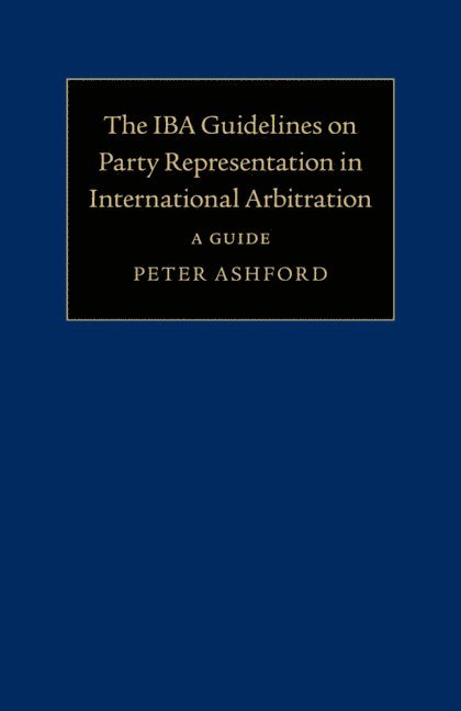 The IBA Guidelines on Party Representation in International Arbitration 1