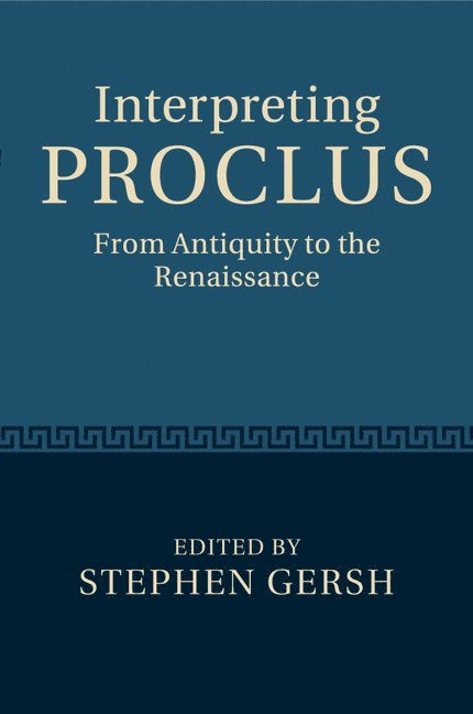 Stephen Gersh, Indiana) Gersh, Stephen (University of Notre Dame - Interpreting Proclus, Häftad