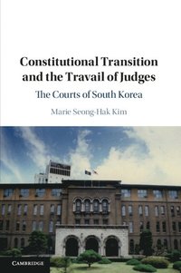 bokomslag Constitutional Transition and the Travail of Judges