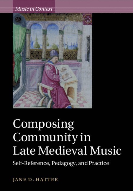 Composing Community in Late Medieval Music 1