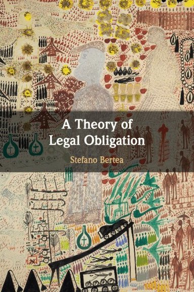 Stefano Bertea - A Theory of Legal Obligation, Häftad