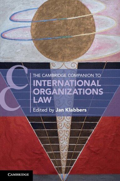 Jan Klabbers - The Cambridge Companion to International Organizations Law, Häftad