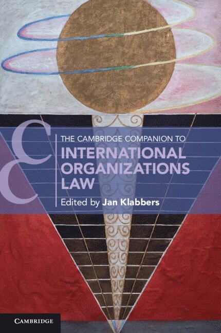 The Cambridge Companion to International Organizations Law 1