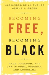 bokomslag Becoming Free, Becoming Black