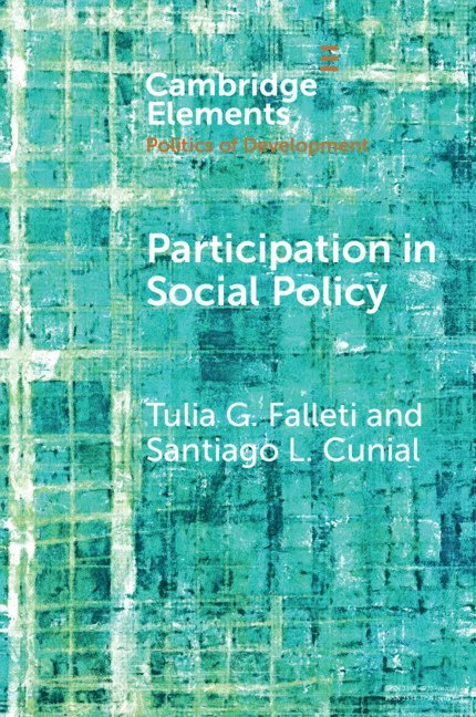 Tulia G. Falleti, Santiago L. Cunial, Tulia G. (University of Pennsylvania) Falleti, Santiago L. (University of Pennsylvania) Cunial - Participation in Social Policy, Häftad