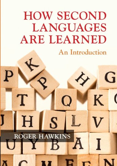 Roger Hawkins - How Second Languages are Learned, Häftad
