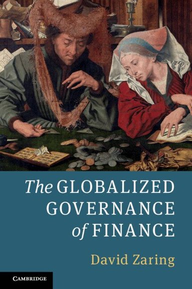 David Zaring - The Globalized Governance of Finance, Häftad