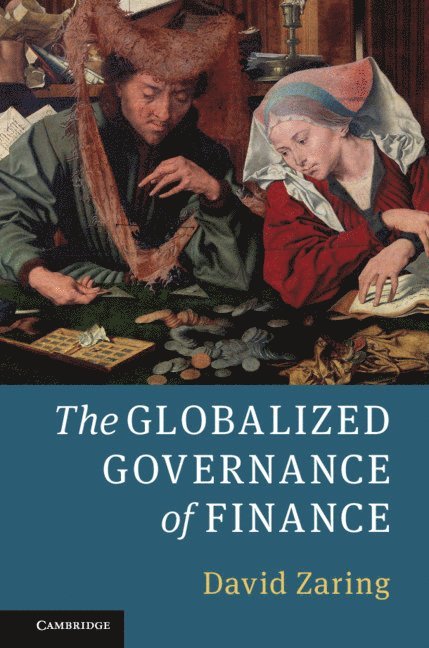 David Zaring, David (University of Pennsylvania) Zaring - Globalized Governance of Finance, Häftad