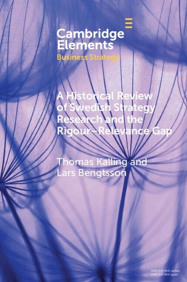 bokomslag Historical Review of Swedish Strategy Research and the Rigor-Relevance Gap