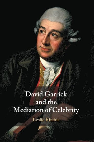 bokomslag David Garrick and the Mediation of Celebrity