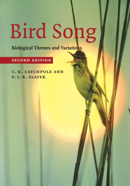 C. K. Catchpole, P. J. B. Slater, University of London) Catchpole, C. K. (Royal Holloway, Scotland) Slater, P. J. B. (University of St Andrews, C K Catchpole, P J B Slater - Bird Song, Häftad