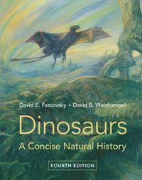 bokomslag Dinosaurs: A Concise Natural History