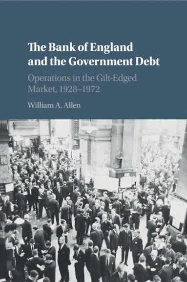 bokomslag The Bank of England and the Government Debt