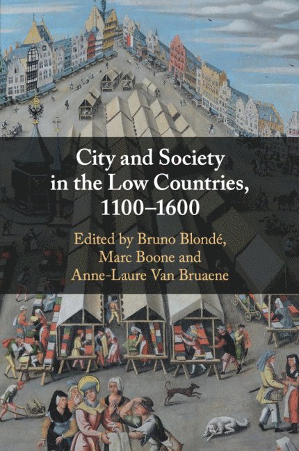 City and Society in the Low Countries, 1100-1600 1