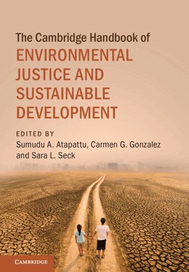 Sumudu A. Atapattu, Carmen G. Gonzalez, Sara L. Seck - The Cambridge Handbook of Environmental Justice and Sustainable Development, Inbunden