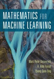Marc Peter Deisenroth, A. Aldo Faisal, Cheng Soon Ong, Marc Peter (University College London) Deisenroth, A. Aldo (Imperial College London) Faisal - Mathematics for Machine Learning, Inbunden