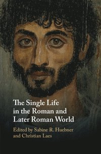 bokomslag The Single Life in the Roman and Later Roman World