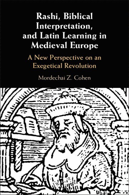 Rashi, Biblical Interpretation, and Latin Learning in Medieval Europe 1