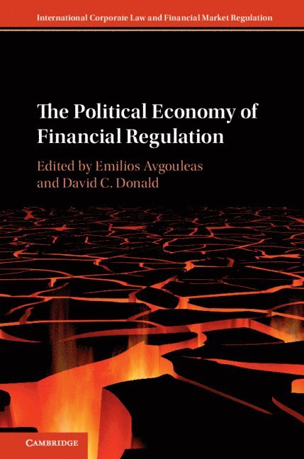 Emilios Avgouleas, David C. Donald, Emilios (University of Edinburgh) Avgouleas, David C. (The Chinese University of Hong Kong) Donald, David C Donald - Political Economy of Financial Regulation, Inbunden