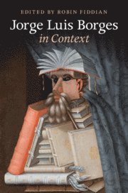 Robin Fiddian, Robin (University of Oxford) Fiddian - Jorge Luis Borges in Context, Inbunden