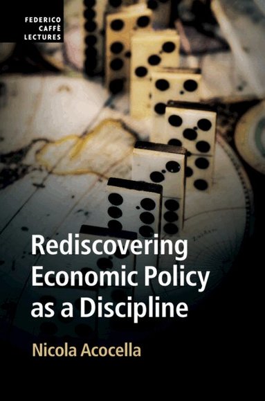 Nicola Acocella - Rediscovering Economic Policy as a Discipline, Inbunden
