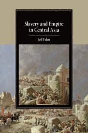 Jeff Eden - Slavery and Empire in Central Asia, Inbunden