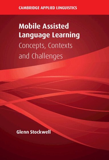 Glenn Stockwell - Mobile Assisted Language Learning, Inbunden
