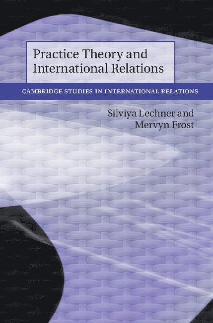 Practice Theory and International Relations 1