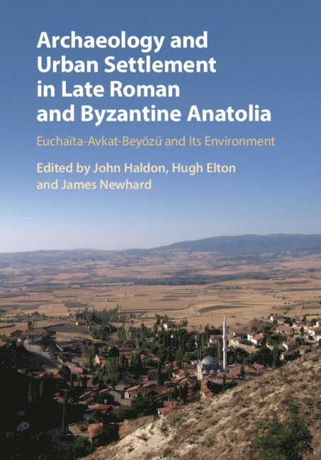 Archaeology and Urban Settlement in Late Roman and Byzantine Anatolia 1