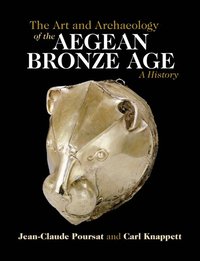 bokomslag The Art and Archaeology of the Aegean Bronze Age