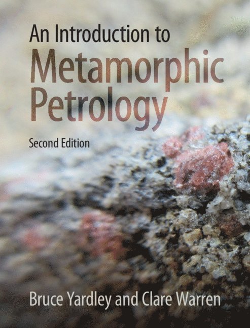 Bruce Yardley, Clare Warren, Bruce (University of Leeds) Yardley, Milton Keynes) Warren, Clare (The Open University - Introduction to Metamorphic Petrology, Inbunden