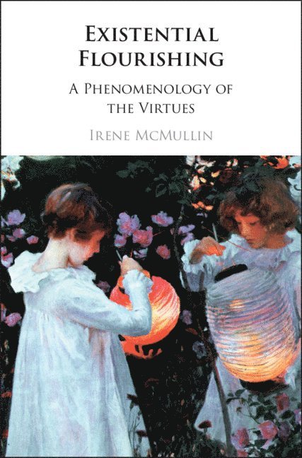Irene McMullin, Irene (University of Essex) McMullin - Existential Flourishing, Inbunden