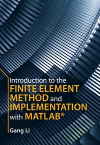 bokomslag Introduction to the Finite Element Method and Implementation with MATLAB
